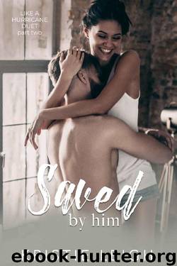 Saved by Him (Like a Hurricane Duet Book 2) by Kristie Leigh