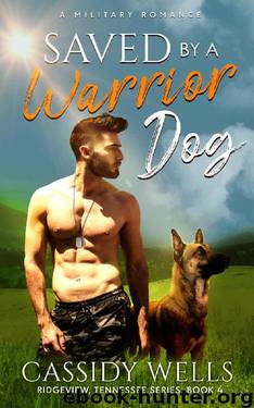 Saved by a Warrior Dog by Cassidy Wells