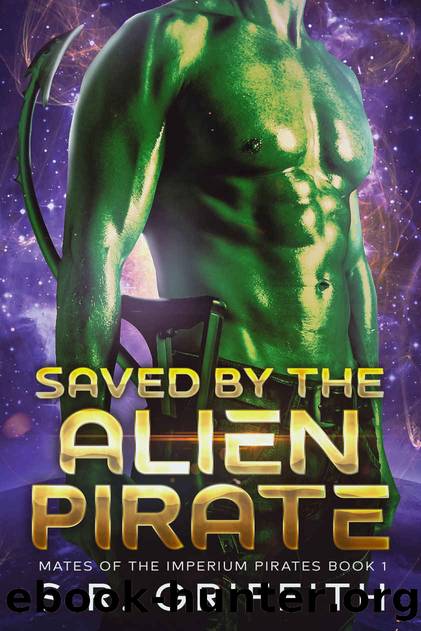 Saved by the Alien Pirate (Mates of the Imperium Pirates Book 1) by S.R. Griffith