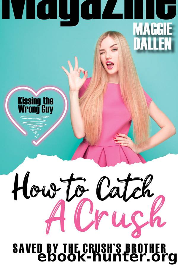 Saved by the Crush's Brother by Maggie Dallen