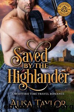 Saved by the Highlander by Alisa Taylor