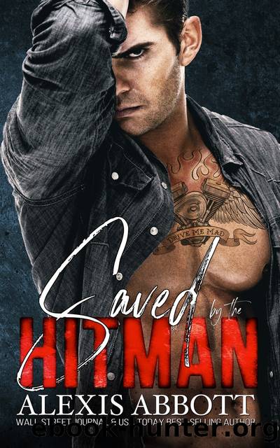 Saved by the Hitman--A Bad Boy Mafia Romance by Alexis Abbott