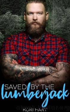 Saved by the Lumberjack by Kori Hart