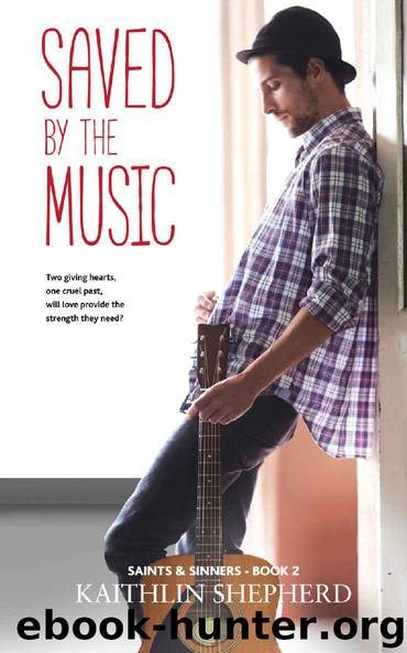 Saved by the Music (Saints & Sinners Book 2) by Kaithlin Shepherd