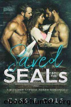 Saved by the SEALs_A Military Reverse Harem Romance by Cassie Cole