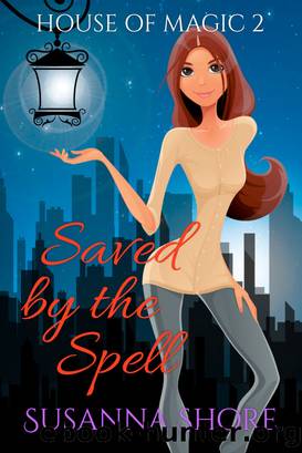 Saved by the Spell. House of Magic 2. by Susanna Shore