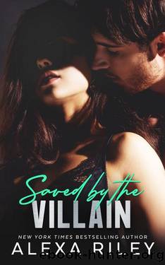 Saved by the Villain: The Protective Duet by Alexa Riley