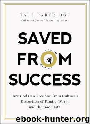 Saved from Success by Dale Partridge