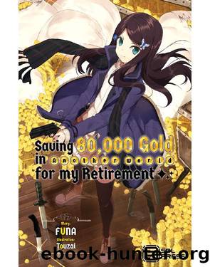 Saving 80,000 Gold in Another World for my Retirement by FUNA