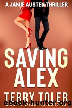 Saving Alex (THE JAMIE AUSTEN THRILLERS Book 12) by Terry Toler