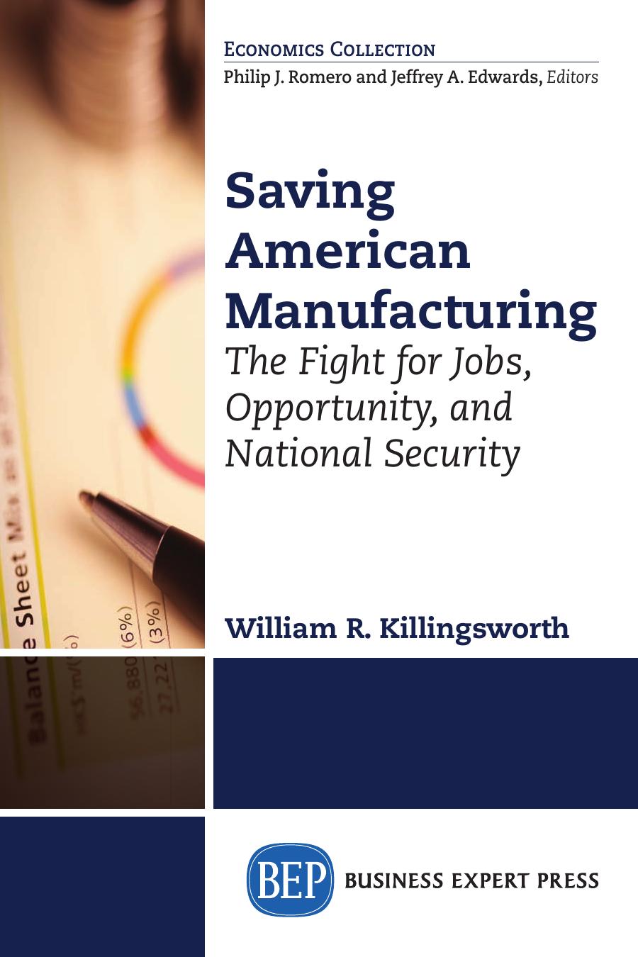 Saving American Manufacturing: The Fight for Jobs, Opportunity, and National Security by William R. Killingsworth
