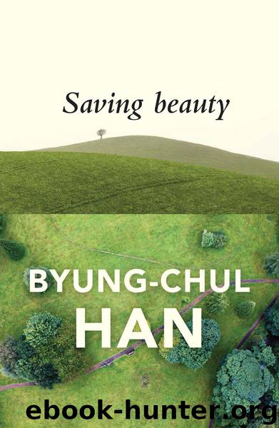 Saving Beauty by Han Byung-Chul; Steuer Daniel;