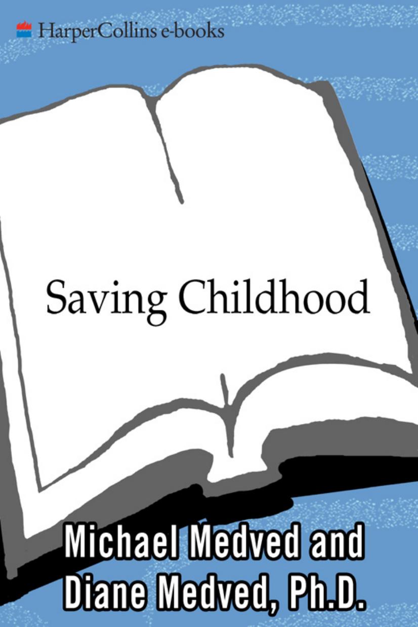 Saving Childhood: Protecting Our Children from the National Assault on Innocence by Michael Medved Diane Medved