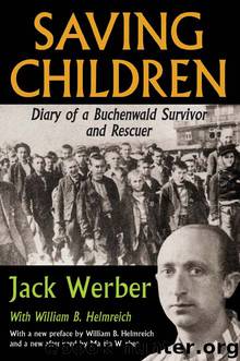 Saving Children: Diary of a Buchenwald Survivor and Rescuer (Jewish Studies) by Jack Werber & William B. Helmreich