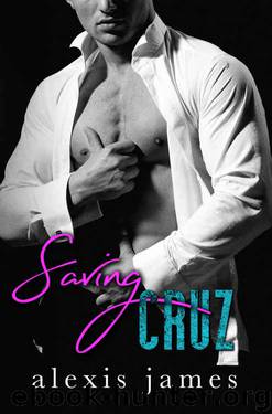 Saving Cruz (The Moran Family) by Alexis James