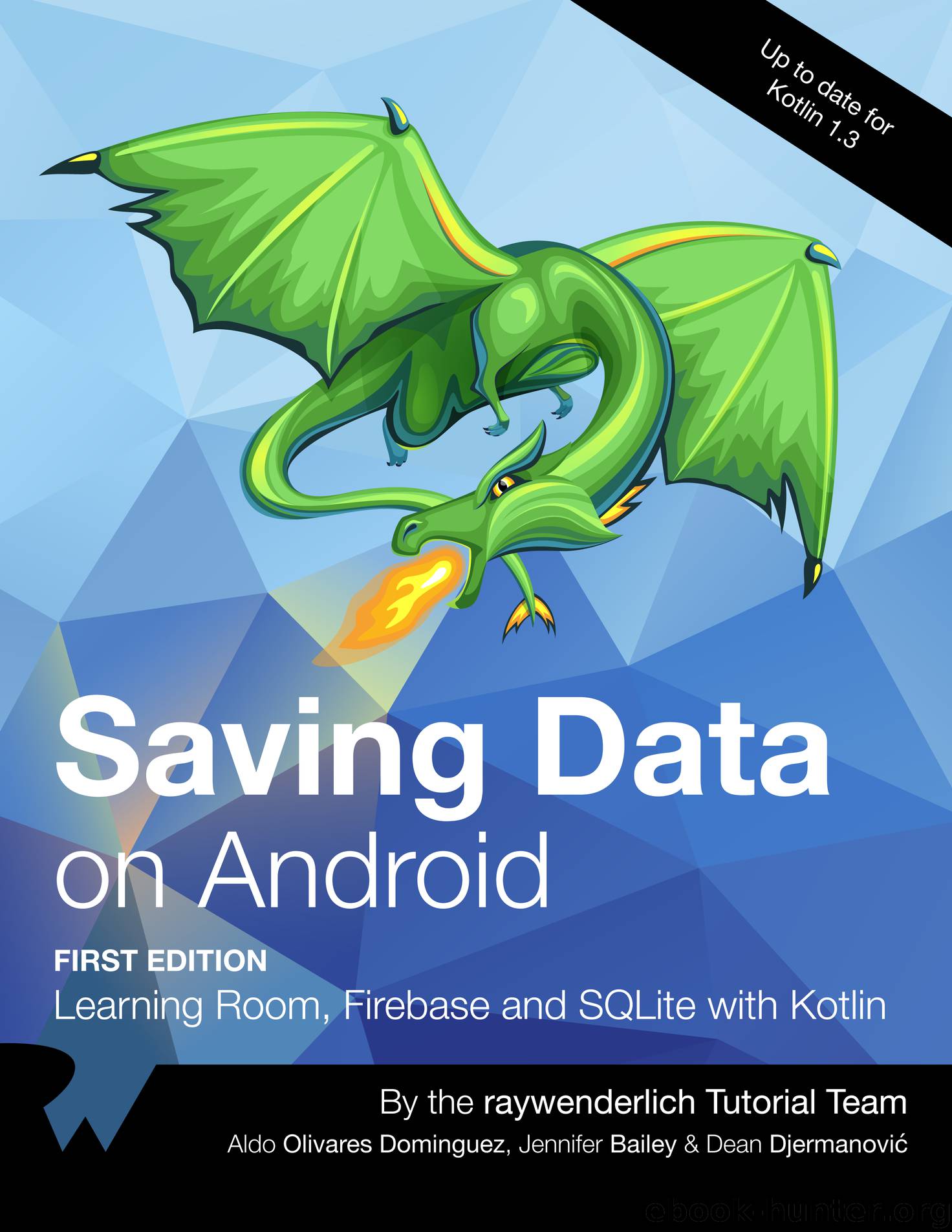 Saving Data on Android by By Jennifer Bailey & By Aldo Olivares & By Dean Djermanović
