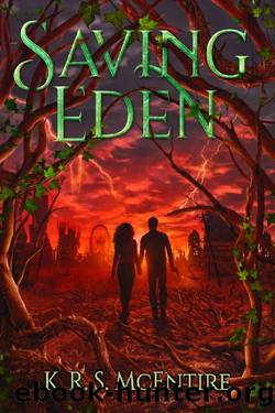 Saving Eden: A YA Dystopian  Post-Apocalyptic Adventure by K. R. S. McEntire