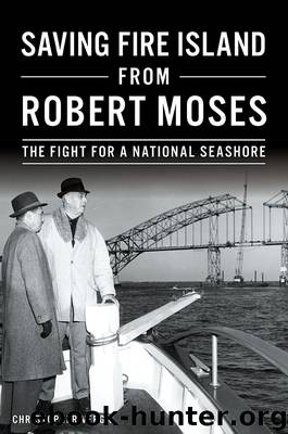 Saving Fire Island from Robert Moses by Christopher Verga