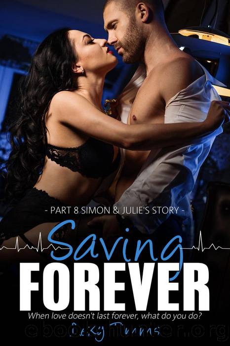 Saving Forever--Part 8 by Lexy Timms