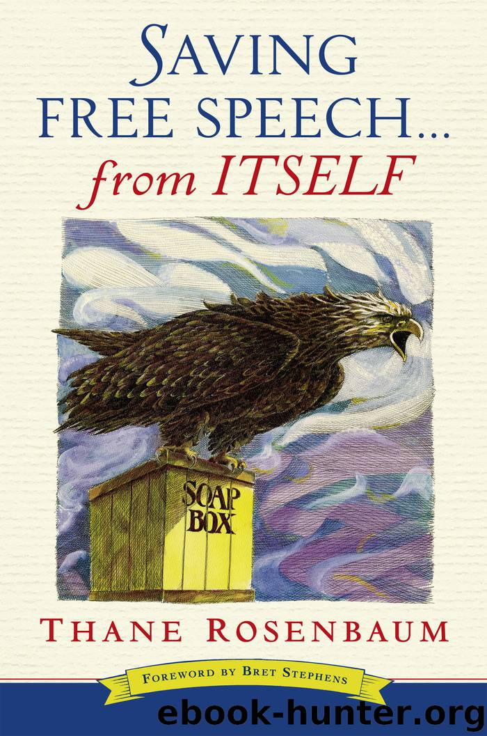 Saving Free Speech...from Itself by Thane Rosenbaum