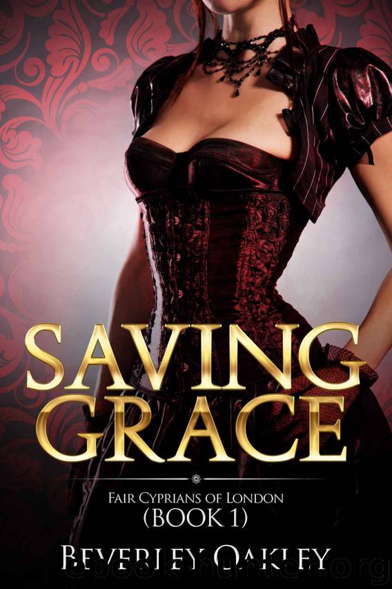 Saving Grace: Fair Cyprians of London by Beverley Oakley