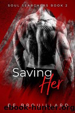 Saving Her by B E Brouillard