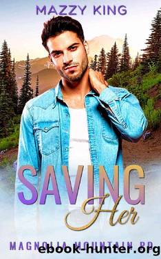 Saving Her: A Mountain Man Cop Curvy Woman Friends to Lovers Short Romance (Magnolia Mountain PD Book 4) by Mazzy King
