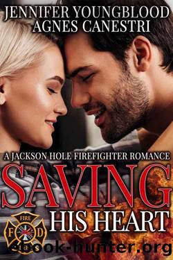 Saving His Heart by Jennifer Youngblood & Agnes Canestri