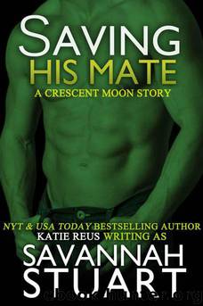 Saving His Mate by Savannah Stuart & Katie Reus
