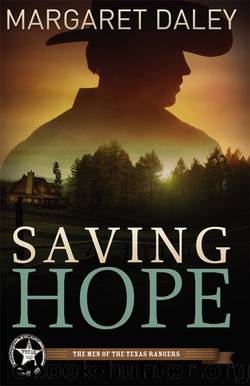 Saving Hope: Men of the Texas Rangers Book 1 by Margaret Daley