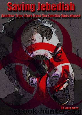 Saving Jebediah; Another True Story from the Zombie Apocalypse by Doug Ward