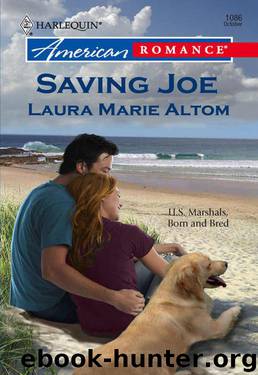 Saving Joe (U.S. Marshals, Born And Bred Book 1) by Laura Marie Altom