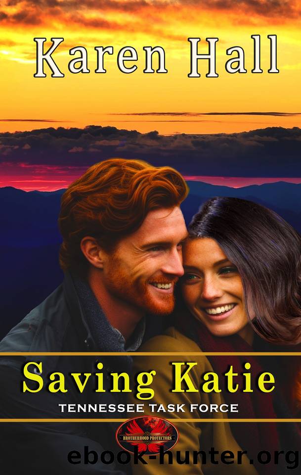 Saving Katie: Brotherhood Protectors World (Tennessee Task Force Book 2) by Karen Hall & Brotherhood Protectors World