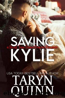 Saving Kylie: A Small Town Second Chance Romance by Taryn Quinn