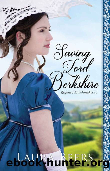 Saving Lord Berkshire: A Regency Romance (Regency Matchmakers Book 1) by Laura Beers
