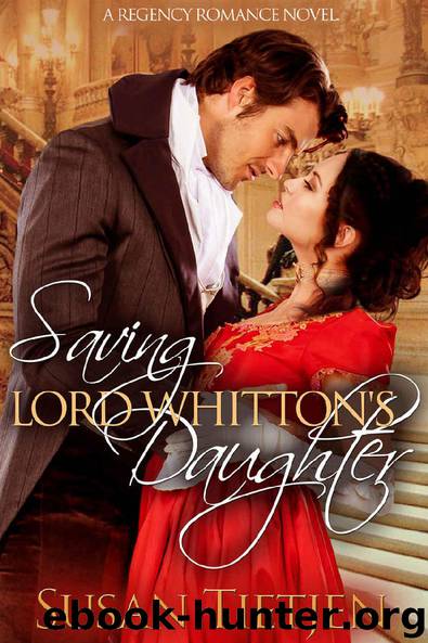 Saving Lord Whitton's Daughter: A Regency Romance Novel by Susan Tietjen