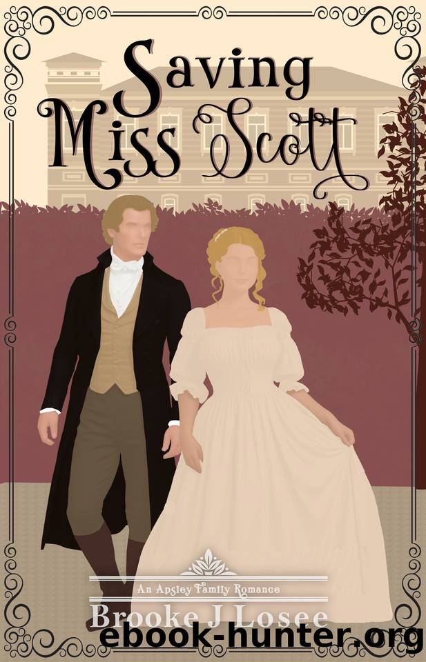 Saving Miss Scott (Apsley Family Book 1) by Brooke Losee