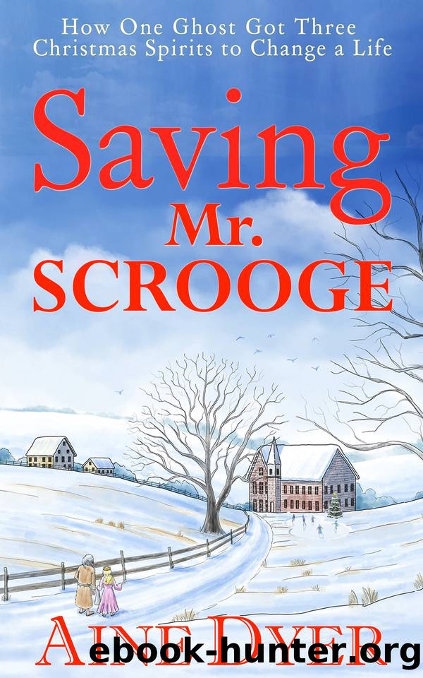 Saving Mr. Scrooge by Aine Dyer