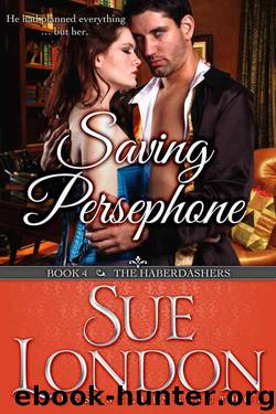 Saving Persephone (The Haberdashers Book 4) by Sue London