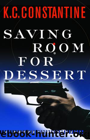 Saving Room for Dessert by K. C. Constantine