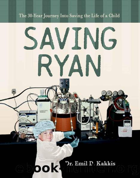 Saving Ryan: The 30 Year Journey Into Saving The Life Of A Child by Emil D Kakkis
