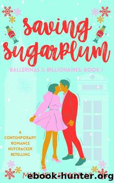 Saving Sugarplum: a billionaire romance holiday novella (Ballerinas & Billionaires) by Michelle Moras