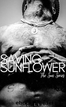 Saving Sunflower (The Sun Series) by Rae Lyse