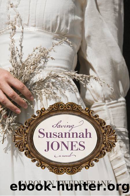 Saving Susannah Jones by Carolyn Twede Frank