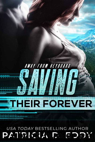 Saving Their Forever (Away From Keyboard) by Patricia D. Eddy