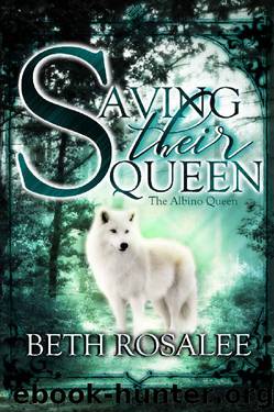 Saving Their Queen by Beth Rosalee
