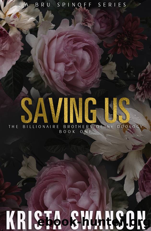 Saving Us: The Billionaire Brothers of NY Duology Book One by Krista Swanson