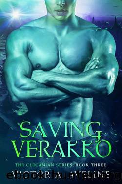 Saving Verakko: The Clecanian Series Book 3 by Victoria Aveline