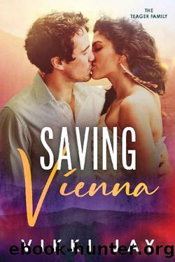 Saving Vienna: A small town, marriage of convenience romance (The Teager Family Book 4) by Vikki Jay