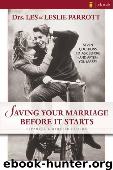 Saving Your Marriage Before It Starts: Seven Questions to Ask Before---And After---You Marry by Les; Leslie Parrott